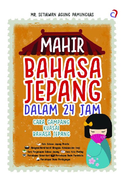 MAHIR BAHASA JEPANG DALAM 24 JAM Cara Gampang Kuasai Bahasa Jepang  